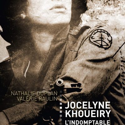RECENSION du livre de Nathalie Duplan et Valérie Raulin – Jocelyne Khoueiry, l&rsquo;indomptable
