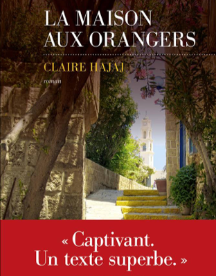 Claire HAJAJ, La maison aux orangers.
