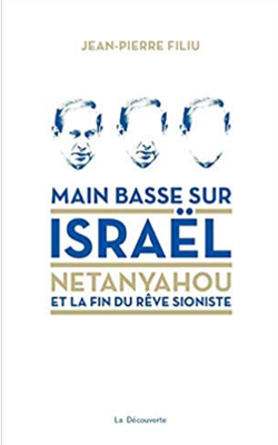 Main basse sur Israël. Netanyahou et la fin du rêve sioniste