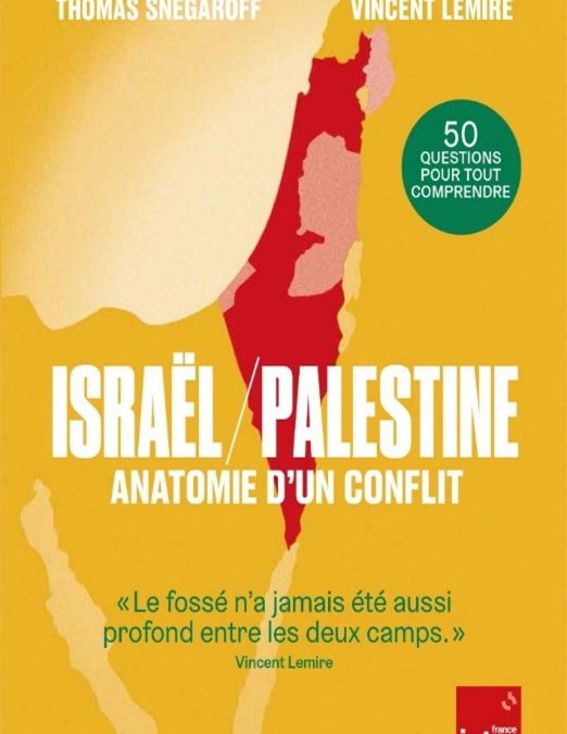 Israël/Palestine – Anatomie d&rsquo;un conflit