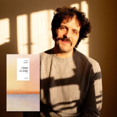 L’Éden à l’aube, de Karim KATTAN
