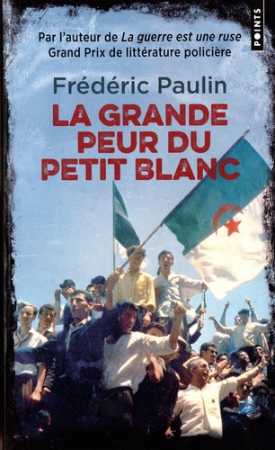 LIVRE – La grande peur du petit blanc (Frédéric PAULIN) Recension - Un polar autour de la Guerre d'Algérie
