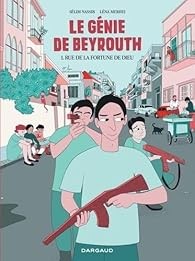 Le génie de Beyrouth -Tome 1 – Rue de la Fortune de Dieu