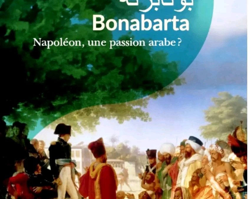 Bonaparta – Napoléon, une « passion arabe » ?