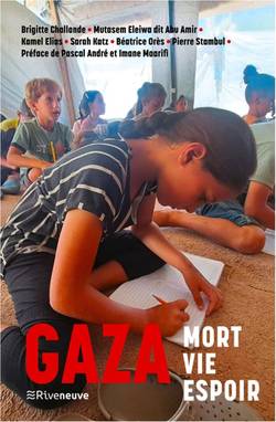 Gaza. Mort, vie, espoir